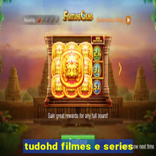 tudohd filmes e series